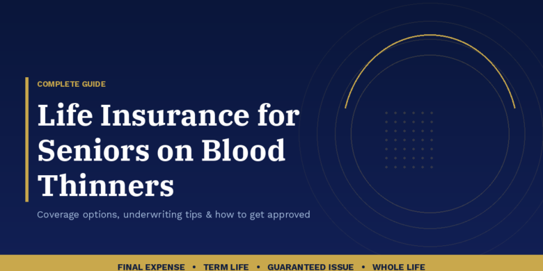 life insurance for seniors on blood thinners